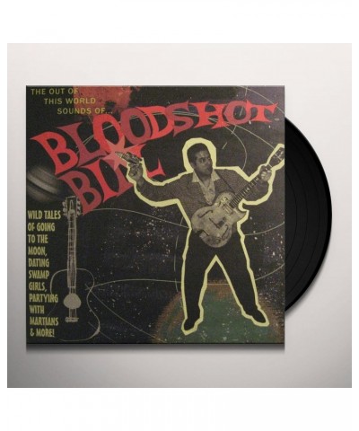 $11.22 Bloodshot Bill OUT OF THIS WORLD SOUNDS OF Vinyl Record Vinyl